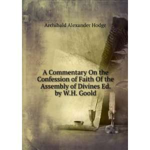   Ed. by W.H. Goold Archibald Alexander Hodge  Books