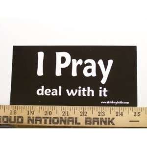  I Pray Deal With It Christian Bumper Sticker Automotive