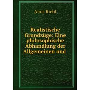   philosophische Abhandlung der Allgemeinen und . Alois Riehl Books