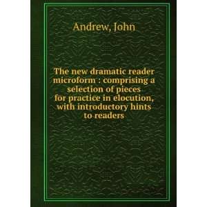   in elocution, with introductory hints to readers John Andrew Books