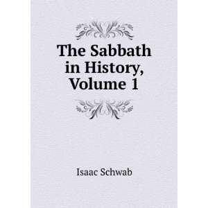 The Sabbath in History, Volume 1 Isaac Schwab  Books