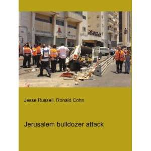  Jerusalem bulldozer attack Ronald Cohn Jesse Russell 