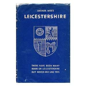    Leicestershire and Rutland Arthur (Ed.) (1875 1943) Mee Books