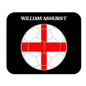  William Ashurst (England) Soccer Mouse Pad Everything 