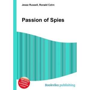  Passion of Spies Ronald Cohn Jesse Russell Books