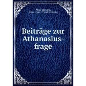  BeitrÃ¤ge zur Athanasius frage Alfred Johann Friedrich 