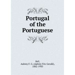   Portuguese Aubrey F. G. (Aubrey Fitz Gerald), 1882 1950 Bell Books