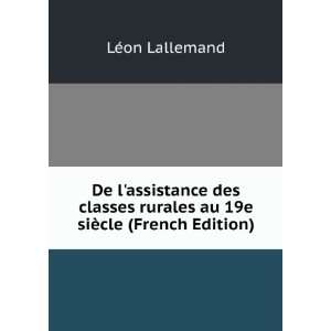 De lassistance des classes rurales au 19e siÃ¨cle (French Edition)