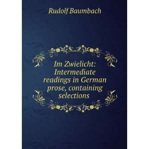   Im Zwielicht First Readings in German Prose Rudolf Baumbach Books