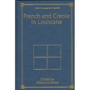  French and Creole in Louisiana[ FRENCH AND CREOLE IN 