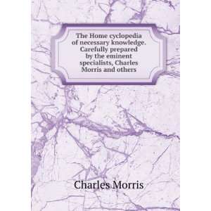   eminent specialists, Charles Morris and others. Charles Morris Books