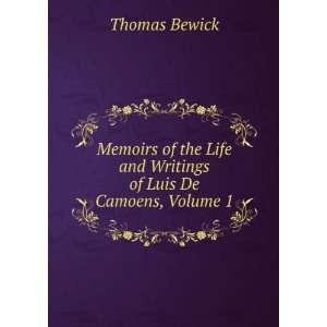   Life and Writings of Luis De Camoens, Volume 1 Thomas Bewick Books