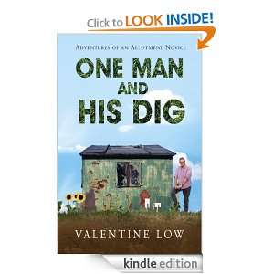 One Man and His Dig Valentine Low  Kindle Store