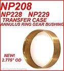   NP229 TRANSFER CASE BUSHING FOR ANNULUS RING GEAR 2.775 OD NP208 62