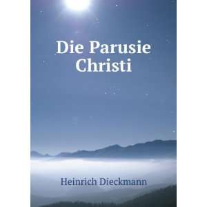  Die Parusie Christi Heinrich Dieckmann Books