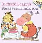 Richard Scarrys Please and Thank You Book by Richard Scarry (1973 