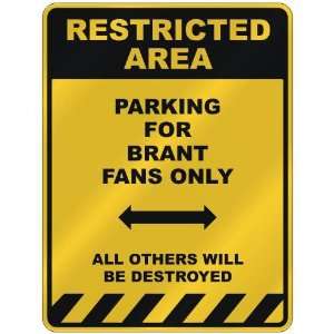  RESTRICTED AREA  PARKING FOR BRANT FANS ONLY  PARKING 