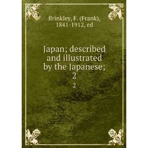   by the Japanese;. 2 F. (Frank), 1841 1912, ed Brinkley Books