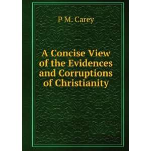  A Concise View of the Evidences and Corruptions of 