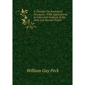   and Surfaces of the First and Second Orders William Guy Peck Books