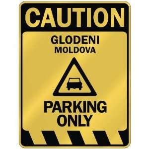   CAUTION GLODENI PARKING ONLY  PARKING SIGN MOLDOVA