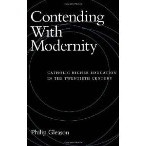  Contending With Modernity Catholic Higher Education in 
