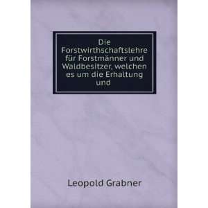  , welchen es um die Erhaltung und . Leopold Grabner Books
