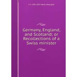 Germany, England, and Scotland; or Recollections of a Swiss minister 