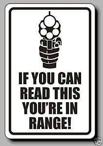 IF YOU CAN READ THIS YOURE IN RANGE   12x18 alum. sign  