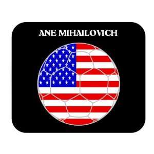  Ane Mihailovich (USA) Soccer Mouse Pad 