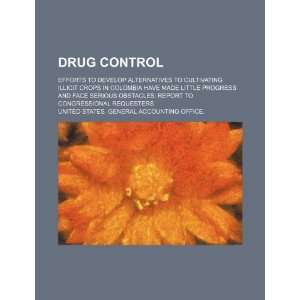 Drug control efforts to develop alternatives to cultivating illicit 