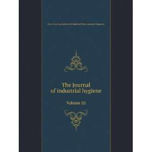 of industrial hygiene. Volume III American Association of Industrial 