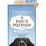 Dogs Purpose by W. Bruce Cameron (May 24, 2011)