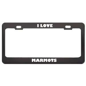  I Love Marmots Animals Metal License Plate Frame Tag 