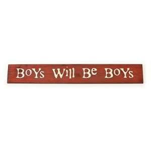  Boys Will Be Boys Sign Board Color Rustic Red / White 