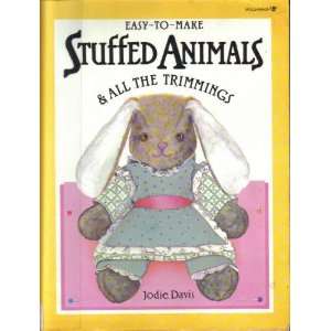  Easy to Make Stuffed Animals & All the Trimmings Book 