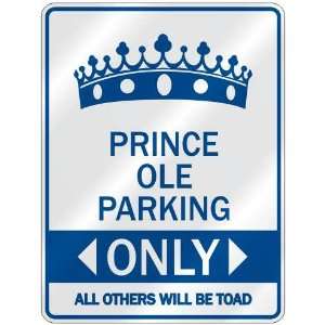   PRINCE OLE PARKING ONLY  PARKING SIGN NAME