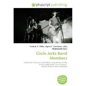  Circle Jerks Band Members (9786133787742) Books