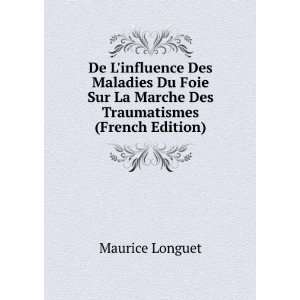   La Marche Des Traumatismes (French Edition) Maurice Longuet Books