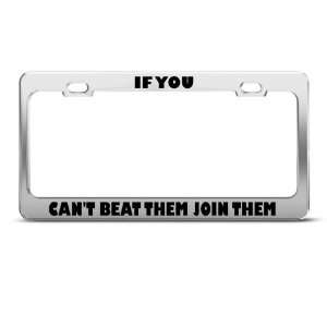  If You CanT Beat Them Join Them Humor Funny Metal license 