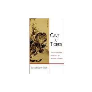  Cave of Tigers The Living Zen Practice of Dharma Combat 