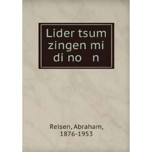  Lider tsum zingen mi di no n Abraham, 1876 1953 Reisen 