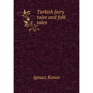  Turkish fairy tales and folk tales Ignacz Kunos Books