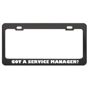  Got A Service Manager? Last Name Black Metal License Plate 