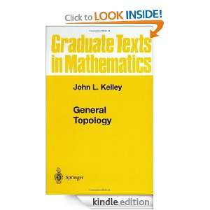 General Topology (Graduate Texts in Mathematics) John L. Kelley 