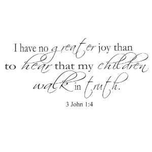  3 John 14 I have no greater Joy than to know my Children 