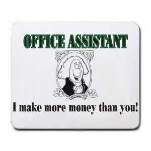   OFFICE ASSISTANT I make more money than you Mousepad