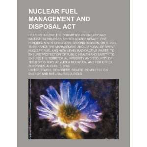  Nuclear Fuel Management and Disposal Act hearing before 