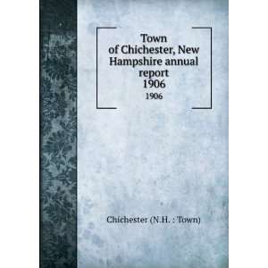 com Town of Chichester, New Hampshire annual report. 1906 Chichester 