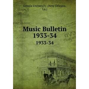    Music Bulletin. 1933 34 La.) Loyola University (New Orleans Books